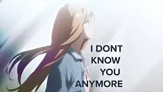I dont know you anymore