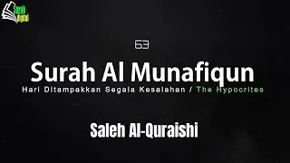 Melangkah Menuju Ketulusan Hati Melalui Murottal Surah Al Munafiqun oleh Saleh Al-Quraishi