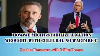 Jordan Peterson - How we might stabilize a nation wrought with cultural no w*rfare !!
