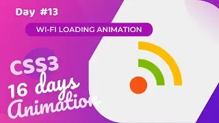 Wi-Fi Loading Animation Using CSS (Day 13 of CSS3 in 16 Days Loading Animation )