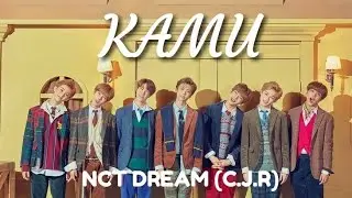[FMV] Kamu - NCT DREAM (C.J.R)