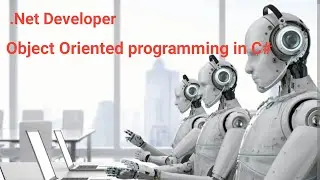 Object Oriented Programing in C# Part-1| C# .NET Tutorials| .NET CORE