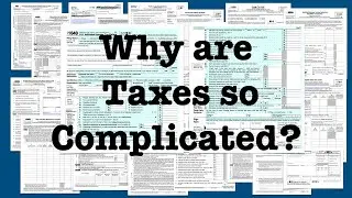 Why are Taxes So Complicated? (100th video special)
