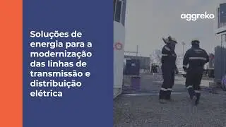 Soluções de energia para a modernização das linhas de transmissão e distribuição elétrica​