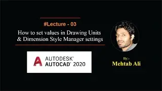 How to set Drawing Units, Dimension Style & Limits in AutoCAD 2020 | LEC-03 | AutoCAD Tutorials
