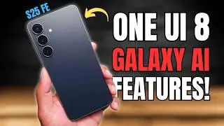 Best Galaxy AI Features in One UI 8 on Galaxy S25 FE!