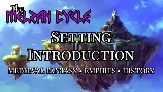 Fantasy Setting Introduction: The Melzan Cycle (D&D Setting, Unscripted)