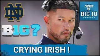 STOP BLUBBERING!  Notre Dame JOINING Big Ten in EMERGENCY Move to REMAIN Relevant is Only Move?