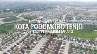 KOTA PODOMORO TENJO TAHAP 2 CLUSTER TYPE PREMIUM UPDATE NOVEMBER 2024