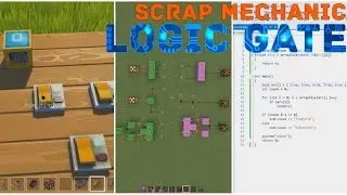 Scrap Mechanic [туториал] - Logic Gate, примеры в игре, Minecraft и в программировании