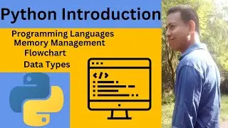Programming: Language Types, Memory Management, Flowchart, Python: Introduction, Data Types