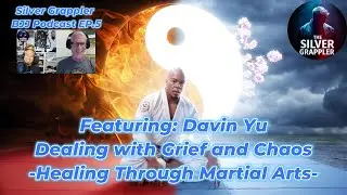 Dealing with Grief and Chaos: Davin Yu on Healing Through Martial Arts
