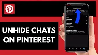 How To Unhide Chats On Pinterest