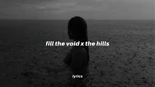 fill the void x the hills (lyrics) tiktok version | The Weeknd (feat. Lily Rose Depp & Ramsey)