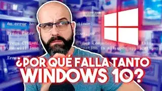 🤔 ¿Por qué FALLA tanto WINDOWS 10? | La red de Mario
