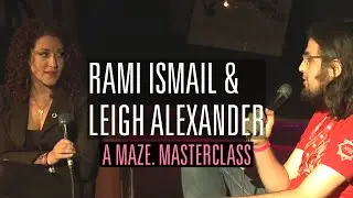 A MAZE. Masterclass: Rami Ismail in conversation with Leigh Alexander A MAZE. / Berlin 2015