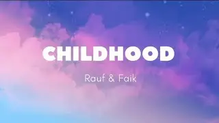 Childhood-Rauf & Faik (lyrics with English translation)