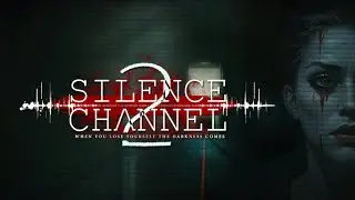 Silence Channel 2 Launch Trailer