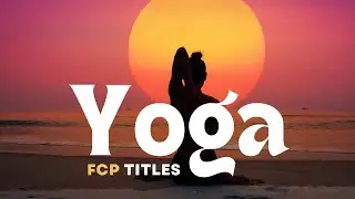 Yoga Pack - Final Cut Pro Titles & Lower Thirds