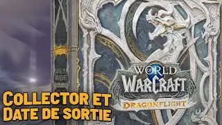 Date de sortie et collector de World of Warcraft : Dragonflight