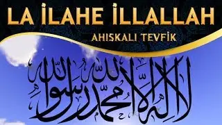 La Ilahe Illallah