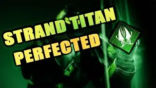 Perfecting Strand Titan - Early Strand Titan Build
