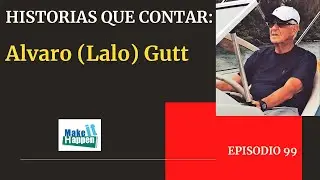 Historias que contar con Lalo Gutt