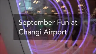 September Fun At Changi Airport