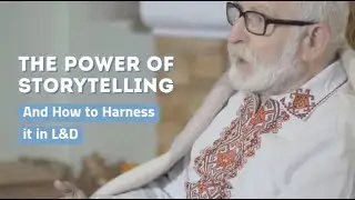 The Power of Storytelling and How L&D Professionals Can Harness It