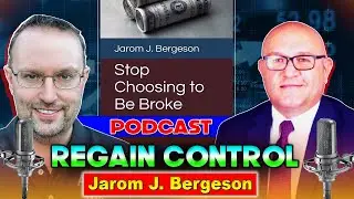 Mastering Financial Freedom: Insights from Jerom Bergeson on Choosing Wealth Over Debt