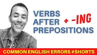 VERBS AFTER PREPOSITIONS + 'ING' | Fix Common English Errors 