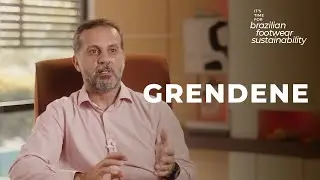 It's time for Brazilian Footwear Sustainability - Grendene