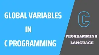 Global Variables in C Programming Language