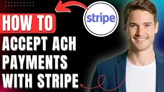 How to Accept ACH Payments With Stripe, Does Stripe Accept it, Know Easily 2025