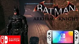 BATMAN: Arkham Knight e o Switch Oled (Meu Switch)