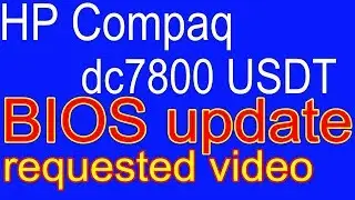 How to update BIOS for HP Compaq dc7800 USDT   requested video 