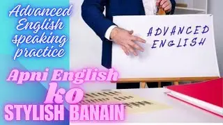 Advanced English speaking practice| learn Advanced English| Modern English|