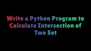 python program to calculate intersection of two set