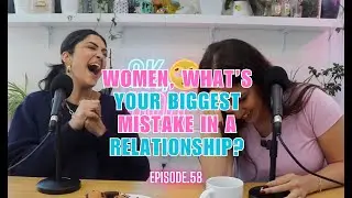 Women, What's Your Biggest Mistake in a Relationship