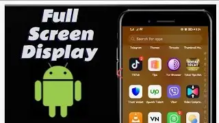 How To Turn  On Full Screen Display On Your Android