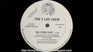 The 2 Live Crew - The Funk Shop