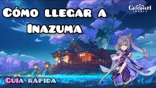 CÓMO LLEGAR A INAZUMA | Guía Rápida | Genshin Impact