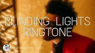 The Weeknd - Bliding Lights RINGTONE