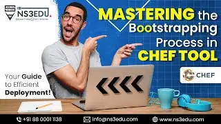 Mastering the Bootstrapping Process in Chef Tool: Your Guide to Efficient Deployment | NS3EDU