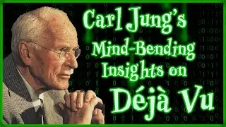 Carl Jung's Mind-Bending Insights on Deja vu