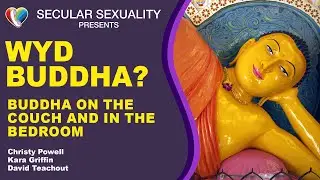 Secular Sexuality 10.07 with Christy Powell, Kara Griffin and David Teachout