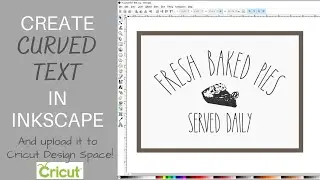 How To Create Curved Text in Inkscape / Create SVGs for Cricut