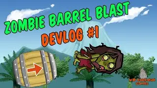 [DEVLOG] #1 - Zombie Barrel Blast - Indie Mobile (Android) Gaming