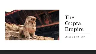 The Gupta Empire | History | Social Studies | Quick Revision