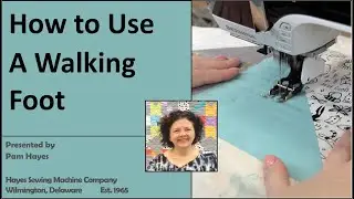 How to use a Walking Foot for Quilting